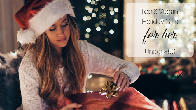 Top 6 Vegan Gifts for Her Under $50