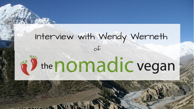 Interview with Wendy Werneth the Nomadic Vegan